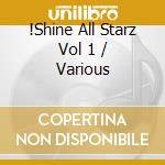 !Shine All Starz Vol 1 / Various cd