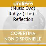 (Music Dvd) Rubyz (The) - Reflection cd