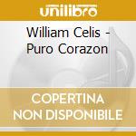 William Celis - Puro Corazon cd musicale di William Celis