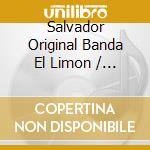 Salvador Original Banda El Limon / Lizarraga - El Mayor De Mis Antojos cd