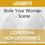 Stole Your Woman - Scene cd
