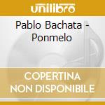 Pablo Bachata - Ponmelo cd