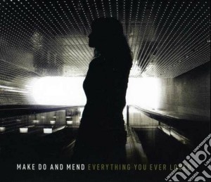 Make Do And Mend - Everything You Ever Loved cd musicale di Make do and mend