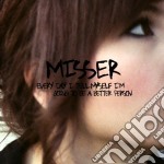 Misser - Every Day I Tell Myself I'm Going To Be