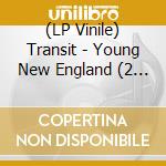 (LP Vinile) Transit - Young New England (2 Lp) vinile