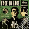 (LP Vinile) Face To Face - Three Chords And A Half Truth cd