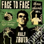Face To Face - Three Chords And A Half Truth cd
