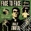 Face To Face - Three Chords And A Half Truth cd