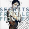 Secrets - Fragile Figures cd