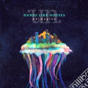 Hands Like Houses - Unimagine cd musicale di Hands like houses