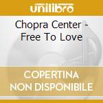 Chopra Center - Free To Love cd