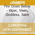 Fire Down Below - Viper, Vixen, Goddess, Saint