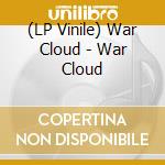 (LP Vinile) War Cloud - War Cloud vinile