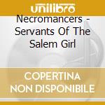 Necromancers - Servants Of The Salem Girl