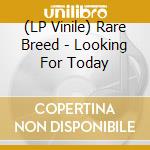 (LP Vinile) Rare Breed - Looking For Today vinile