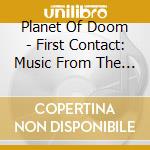 Planet Of Doom - First Contact: Music From The Original Soundtrack