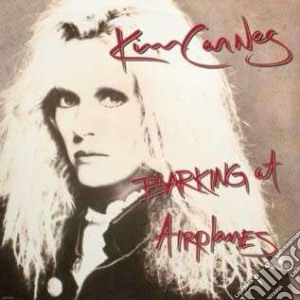Kim Carnes - Barking At Airplanes cd musicale di Kim Carnes