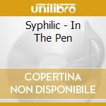 Syphilic - In The Pen cd