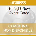 Life Right Now - Avant Garde cd