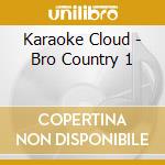 Karaoke Cloud - Bro Country 1 cd