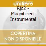 Rjd2 - Magnificient Instrumental cd