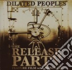 Dilated Peoples - The Release Party