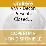 V/A - Decon Presents Closed Sessions - Atx cd