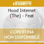 Hood Internet (The) - Feat cd
