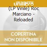 (LP Vinile) Roc Marciano - Reloaded lp vinile di Roc Marciano