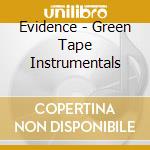 Evidence - Green Tape Instrumentals cd musicale di Evidence