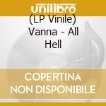 (LP Vinile) Vanna - All Hell vinile