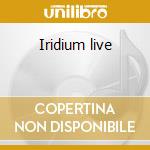 Iridium live cd musicale di Godchaux donna jean