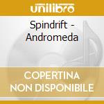Spindrift - Andromeda cd