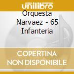 Orquesta Narvaez - 65 Infanteria cd