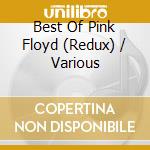 Best Of Pink Floyd (Redux) / Various cd