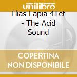Elias Lapia 4Tet - The Acid Sound cd