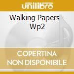 Walking Papers - Wp2 cd musicale di Walking Papers