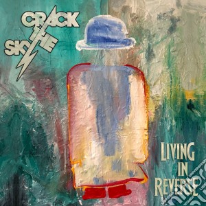 Crack The Sky - Living In Reverse cd musicale di Crack The Sky