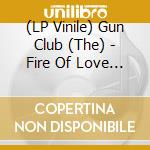 (LP Vinile) Gun Club (The) - Fire Of Love (Deluxe Edition) (Bonus Tracks, Gatefold, Download) (2 Lp) vinile