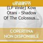 (LP Vinile) Kow Otani - Shadow Of The Colossus (2 Lp) vinile