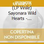 (LP Vinile) Sayonara Wild Hearts - Sayonara Wild Hearts (2 Lp) lp vinile
