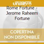 Rome Fortune - Jerome Raheem Fortune cd