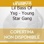 Lil Bass Of Ysg - Young Star Gang