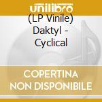 (LP Vinile) Daktyl - Cyclical vinile