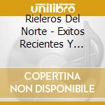 Rieleros Del Norte - Exitos Recientes Y Clasicos cd