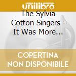 The Sylvia Cotton Singers - It Was More Than A Silent Night cd musicale di The Sylvia Cotton Singers