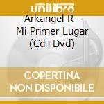 Arkangel R - Mi Primer Lugar (Cd+Dvd) cd