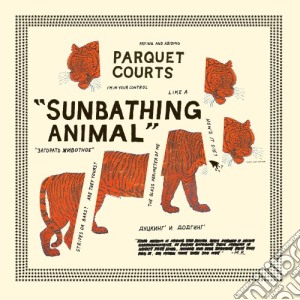 Parquet Courts - Sunbathing Animal cd musicale di Parquet Courts