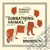 Parquet Courts - Sunbathing Animal cd