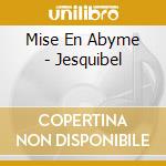 Mise En Abyme - Jesquibel cd